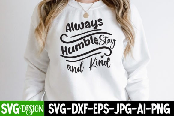Always Humble Stay and Kind SVG Cut File