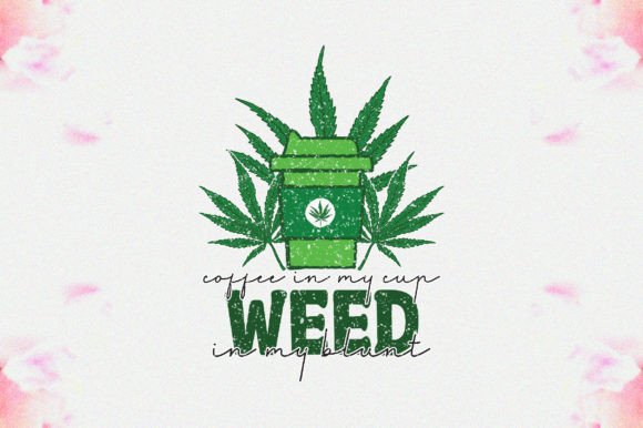 Coffee in My Cup Weed in My Blunt PNG: Graphics for Crafts Brands