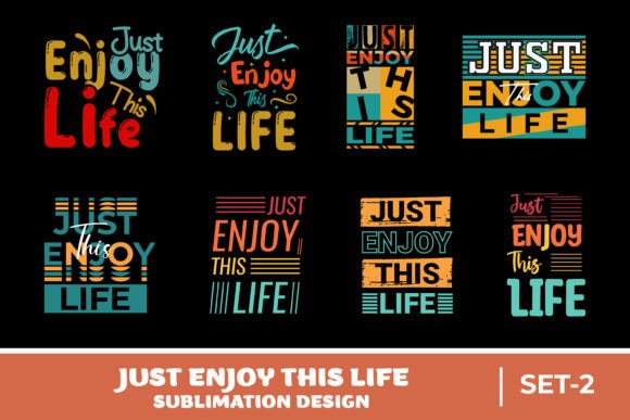 Just Enjoy This Life Quote Sublimation Graphics for Crafts